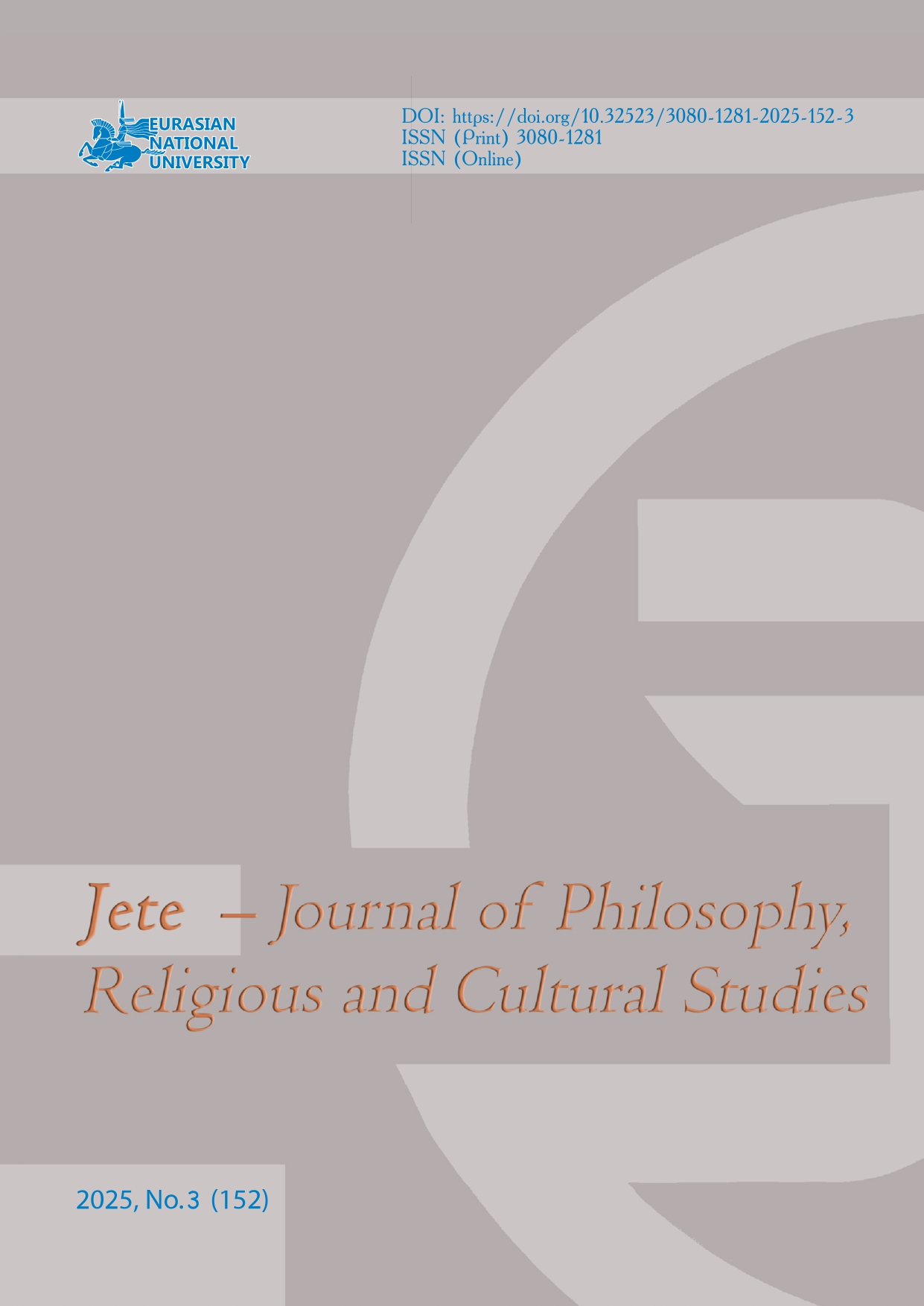 Көрсету  Нөмір 152 № 3 (2025): Jete – Jоurnal of Philosophy, Religious аnd Cultural Studies